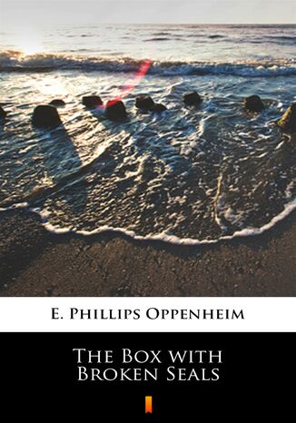 The Box with Broken Seals E. Phillips Oppenheim - okladka książki