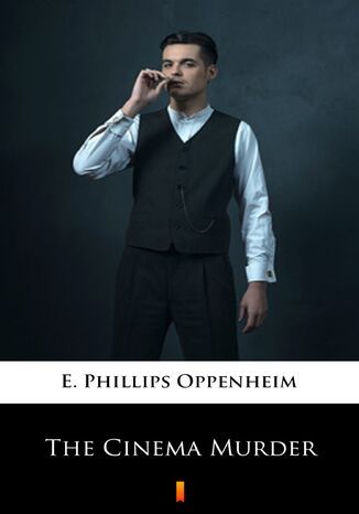 The Cinema Murder E. Phillips Oppenheim - okladka książki