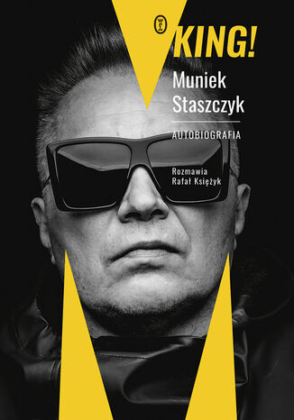 King!. Autobiografia Muniek Staszczyk, Rafał Księżyk - okladka książki