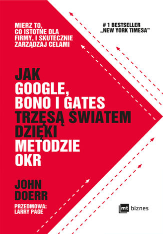 Jak Google, Bono i Gates trzęsą światem dzięki metodzie OKR John Doerr - okladka książki