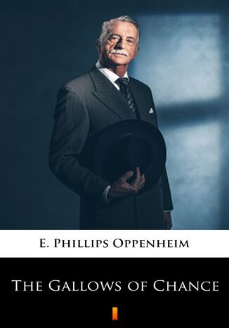 The Gallows of Chance E. Phillips Oppenheim - okladka książki