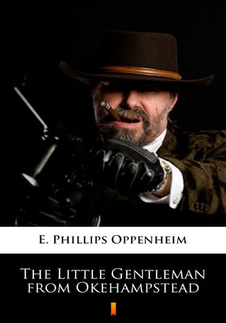 The Little Gentleman from Okehampstead E. Phillips Oppenheim - okladka książki