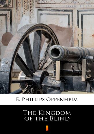 The Kingdom of the Blind E. Phillips Oppenheim - okladka książki