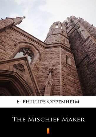 The Mischief Maker E. Phillips Oppenheim - okladka książki