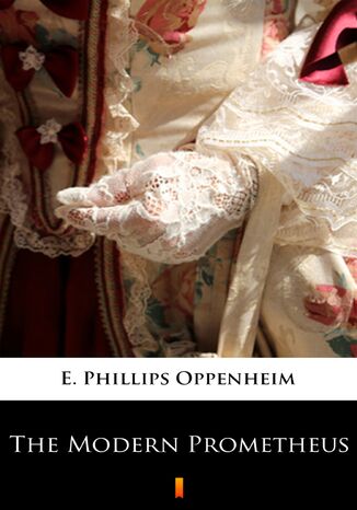 The Modern Prometheus E. Phillips Oppenheim - okladka książki