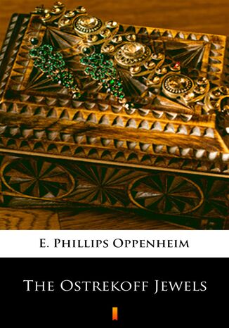 The Ostrekoff Jewels E. Phillips Oppenheim - okladka książki