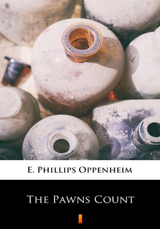 The Pawns Count E. Phillips Oppenheim - okladka książki