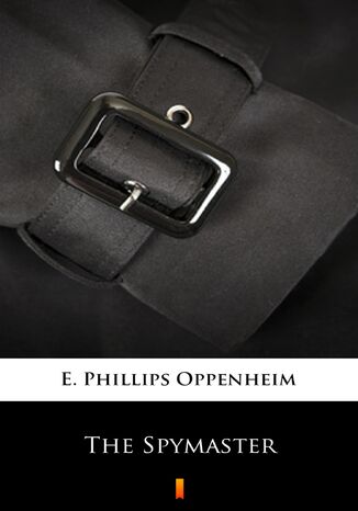 The Spymaster E. Phillips Oppenheim - okladka książki