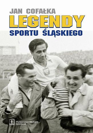 Legendy sportu śląskiego Jan Cofałka - okladka książki