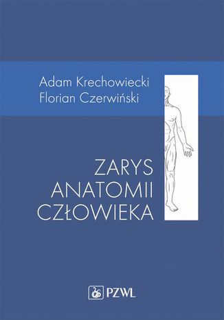 Zarys anatomii człowieka Adam Krechowiecki, Florian Czerwiński - okladka książki