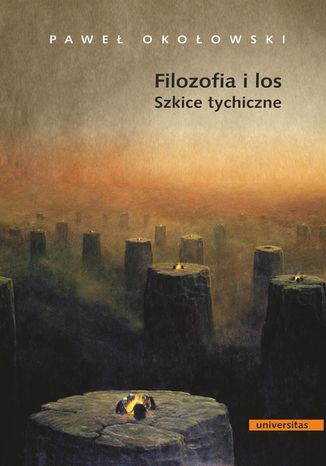 Filozofia i los. Szkice tychiczne Paweł Okołowski - okladka książki