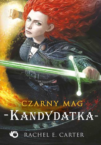 Czarny Mag. Kandydatka. Tom 3 Rachel E. Carter - okladka książki