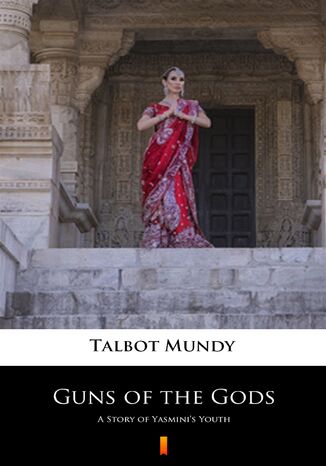 Guns of the Gods. A Story of Yasminis Youth Talbot Mundy - okladka książki