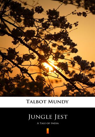 Jungle Jest. A Tale of India Talbot Mundy - okladka książki