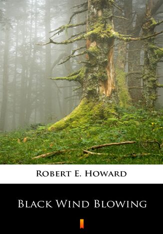 Black Wind Blowing Robert E. Howard - okladka książki