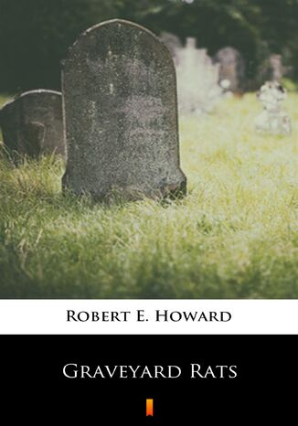 Graveyard Rats Robert E. Howard - okladka książki