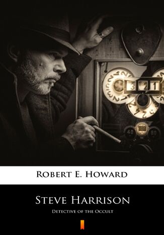 Steve Harrison. Detective of the Occult Robert E. Howard - okladka książki