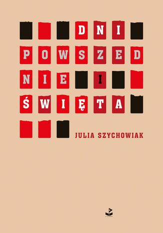 Dni powszednie i święta Julia Szychowiak - okladka książki