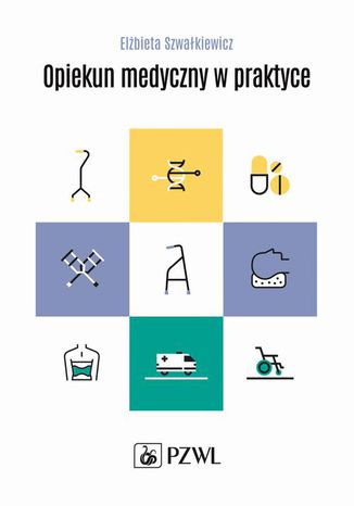 Opiekun medyczny w praktyce Elżbieta Szwałkiewcz - okladka książki