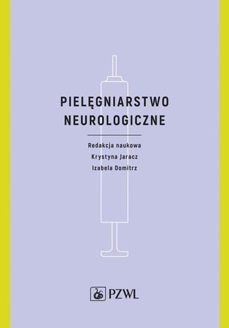 Pielęgniarstwo neurologiczne Krystyna Jaracz, Izabela Domitrz - okladka książki