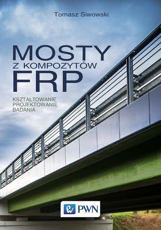 Mosty z kompozytów FRP Tomasz Siwowski - okladka książki