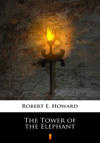 The Tower of the Elephant Robert E. Howard - okladka książki