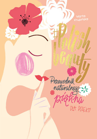 #Polish beauty. Przewodnik naturalnego piękna dla Polek Marta Krupińska - okladka książki
