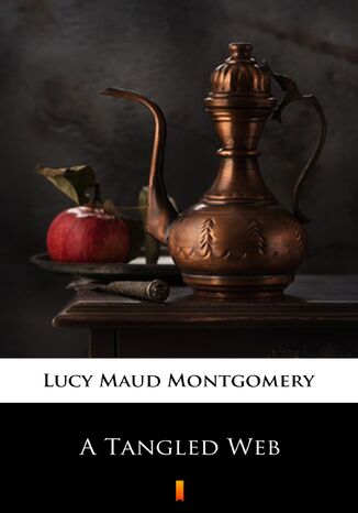 A Tangled Web Lucy Maud Montgomery - okladka książki