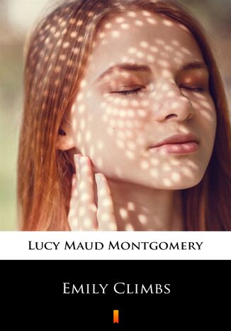 Emily Climbs Lucy Maud Montgomery - okladka książki