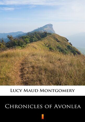 Chronicles of Avonlea Lucy Maud Montgomery - okladka książki
