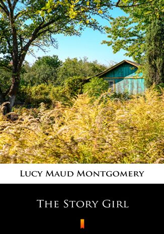 The Story Girl Lucy Maud Montgomery - okladka książki