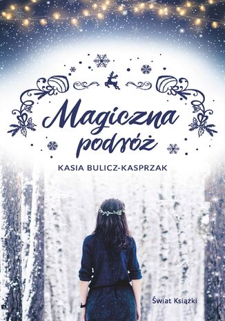 Magiczna podróż Kasia Bulicz-Kasprzak - okladka książki