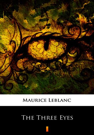 The Three Eyes Maurice Leblanc - okladka książki