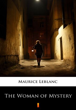 The Woman of Mystery Maurice Leblanc - okladka książki