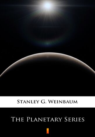 The Planetary Series Stanley G. Weinbaum - okladka książki