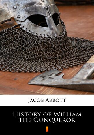 History of William the Conqueror Jacob Abbott - okladka książki