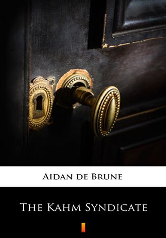 The Kahm Syndicate Aidan de Brune - okladka książki