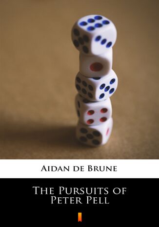 The Pursuits of Peter Pell Aidan de Brune - okladka książki