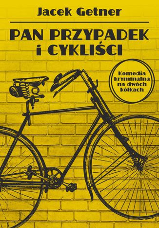 Pan Przypadek i cykliści Jacek Getner - okladka książki