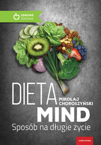 Dieta MIND. Sposób na długie życie Mikołaj Choroszyński - okladka książki