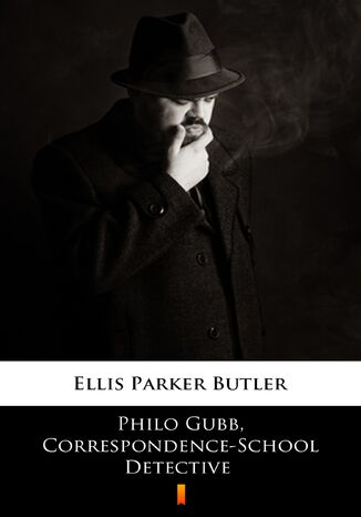 Philo Gubb, Correspondence-School Detective Ellis Parker Butler - okladka książki