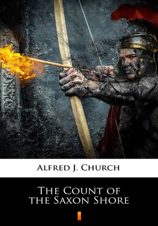 The Count of the Saxon Shore Alfred J. Church - okladka książki