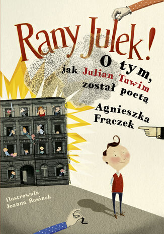 RANY JULEK! O tym, jak Julian Tuwim został poetą Agnieszka Frączek - okladka książki