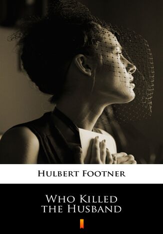 Who Killed the Husband Hulbert Footner - okladka książki