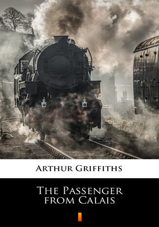 The Passenger from Calais Arthur Griffiths - okladka książki