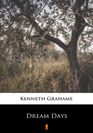 Dream Days Kenneth Grahame - okladka książki