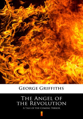 The Angel of the Revolution. A Tale of the Coming Terror George Griffiths - okladka książki