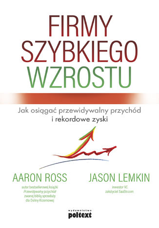 Firmy szybkiego wzrostu Aaron Ross, Jason Lemkin - okladka książki