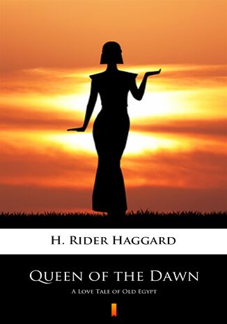 Queen of the Dawn. A Love Tale of Old Egypt H. Rider Haggard - okladka książki