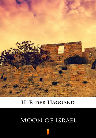 Moon of Israel H. Rider Haggard - okladka książki